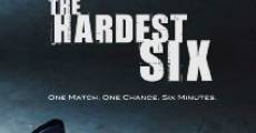 The Hardest Six (2013) stream