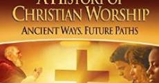 Película The History of Christian Worship: Part Three - The Feast