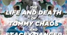 Película The Life and Death of Tommy Chaos and Stacey Danger