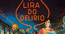 A Lira do Delírio film complet