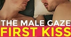 Película The Male Gaze: First Kiss