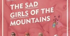 Película The Sad Girls of the Mountains