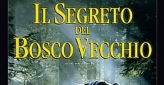 Il segreto del bosco vecchio film complet