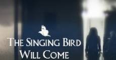 Película The Singing Bird Will Come