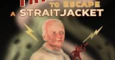 The Trick to Escape a Straitjacket (2014) stream