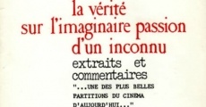 La vérité sur l'imaginaire passion d'un inconnu film complet