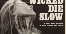 The Wicked Die Slow film complet