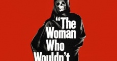 Película The Woman Who Wouldn't Die