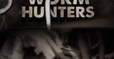 The Worm Hunters film complet