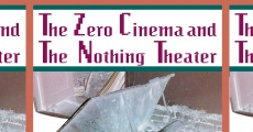 The Zero Cinema and the Nothing Theater