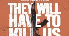 Película They Will Have to Kill Us First