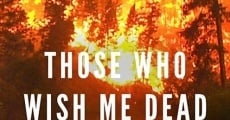 Those Who Wish Me Dead film complet