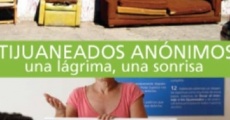 Tijuaneados anónimos film complet