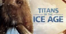 Ver película Titans of the Ice Age