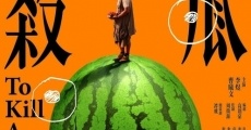 Película To Kill a Watermelon