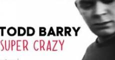 Todd Barry: Super Crazy (2012)