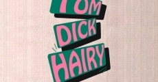 Ver película Tom, Dick and Hairy