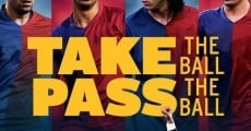 Take The Ball Pass The Ball - Das Geheimnis des perfekten Fussballs