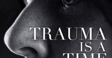 Filme completo Trauma is a Time Machine