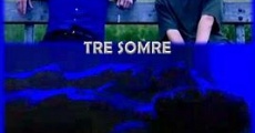 Tre somre film complet