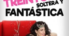 Treintona, Soltera y Fantástica (2016) stream