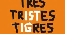 Película Tres tristes tigres