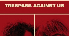 Trespass Against Us (2016) stream