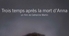 Trois temps après la mort d'Anna (2010) stream