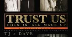 Trust Us, This Is All Made Up (2009) stream