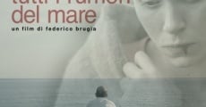 Tutti i rumori del mare (2012) stream