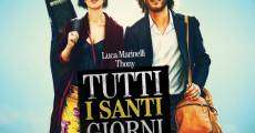 Filme completo Tutti i santi giorni