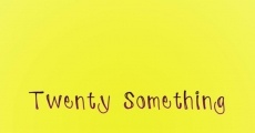 Twenty Something (2006)