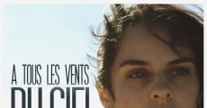 À tous les vents du ciel film complet