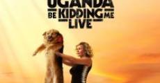 Película Uganda Be Kidding Me Live