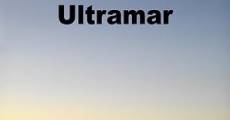 Filme completo Ultramar