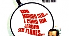 Filme completo Um Marido Sem... É Como um Jardim Sem Flores