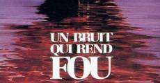 Un bruit qui rend fou (1995)