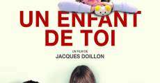 Un enfant de toi (2012) stream