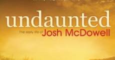 Película Undaunted... The Early Life of Josh McDowell