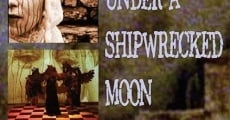 Under A Shipwrecked Moon