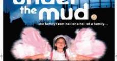 Under the Mud film complet