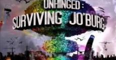 Unhinged: Surviving Jo'burg streaming