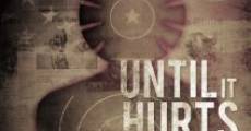 Until It Hurts streaming