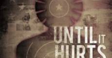 Until It Hurts film complet