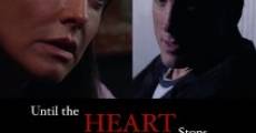 Until the Heart Stops film complet