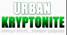 Urban Kryptonite: African Roots, Foreign Diseases (2014)