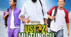 Película Ustaz, Mu Tunggu Aku Datang!