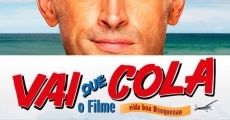 Vai que Cola: O Filme film complet