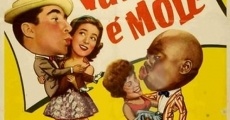 Vai Que É Mole film complet