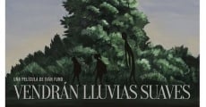 Vendrán lluvias suaves streaming